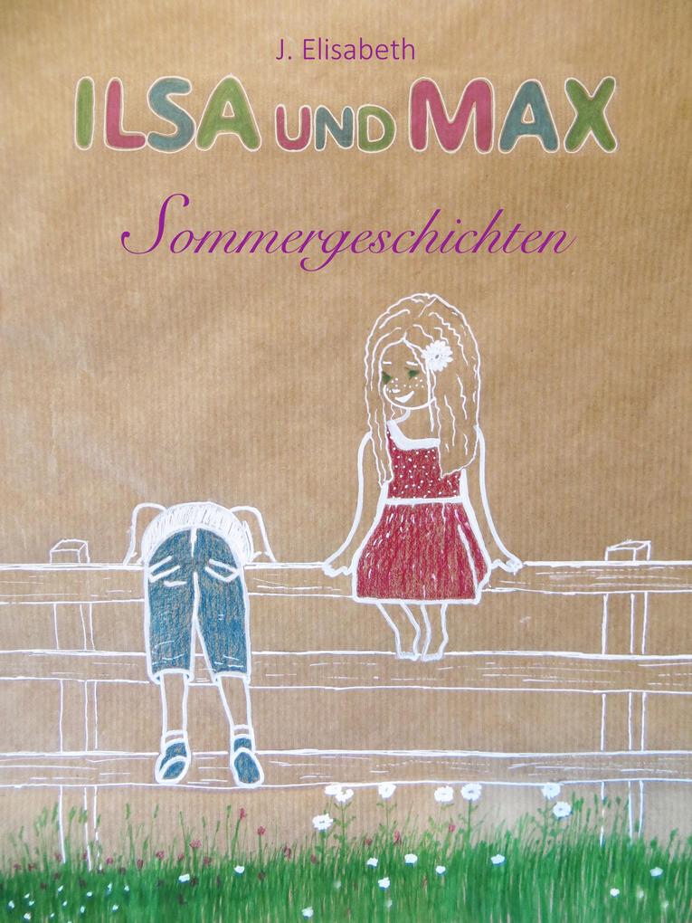 Ilsa und Max - Sommergeschichten