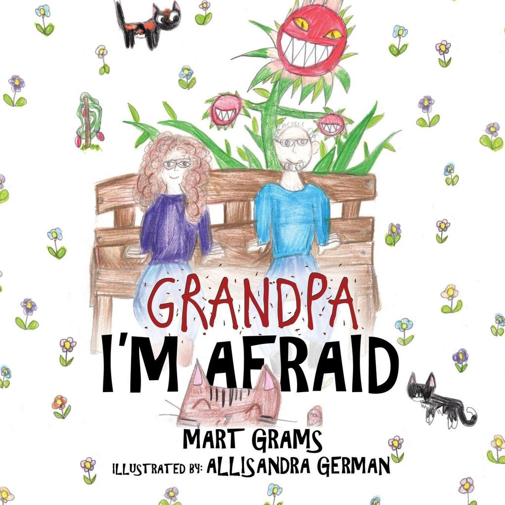 Grandpa I'M Afraid