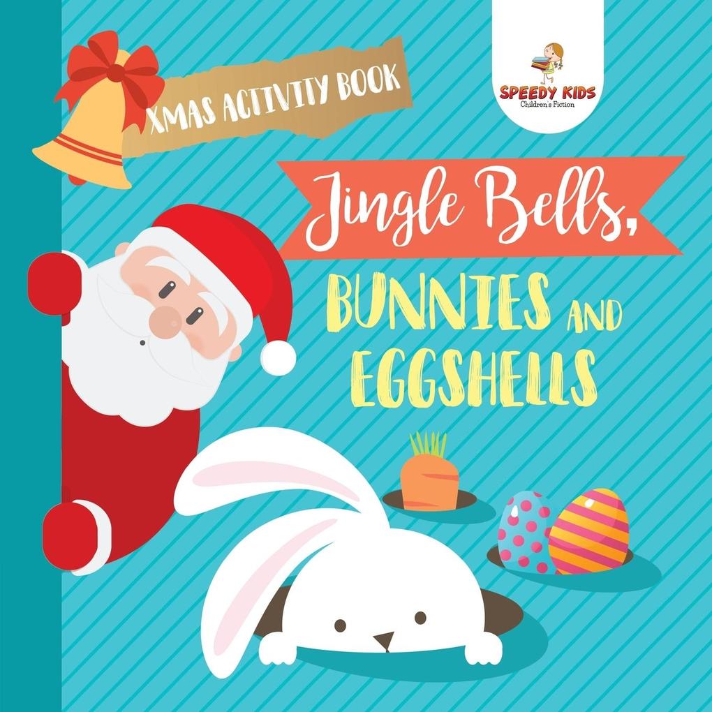 Xmas Activity Book. Jingle Bells Bunnies and Eggshells. Easter and Christmas Activity Book. Religious Engagement with Logic Benefits. Coloring Color by Number and Dot to Dot