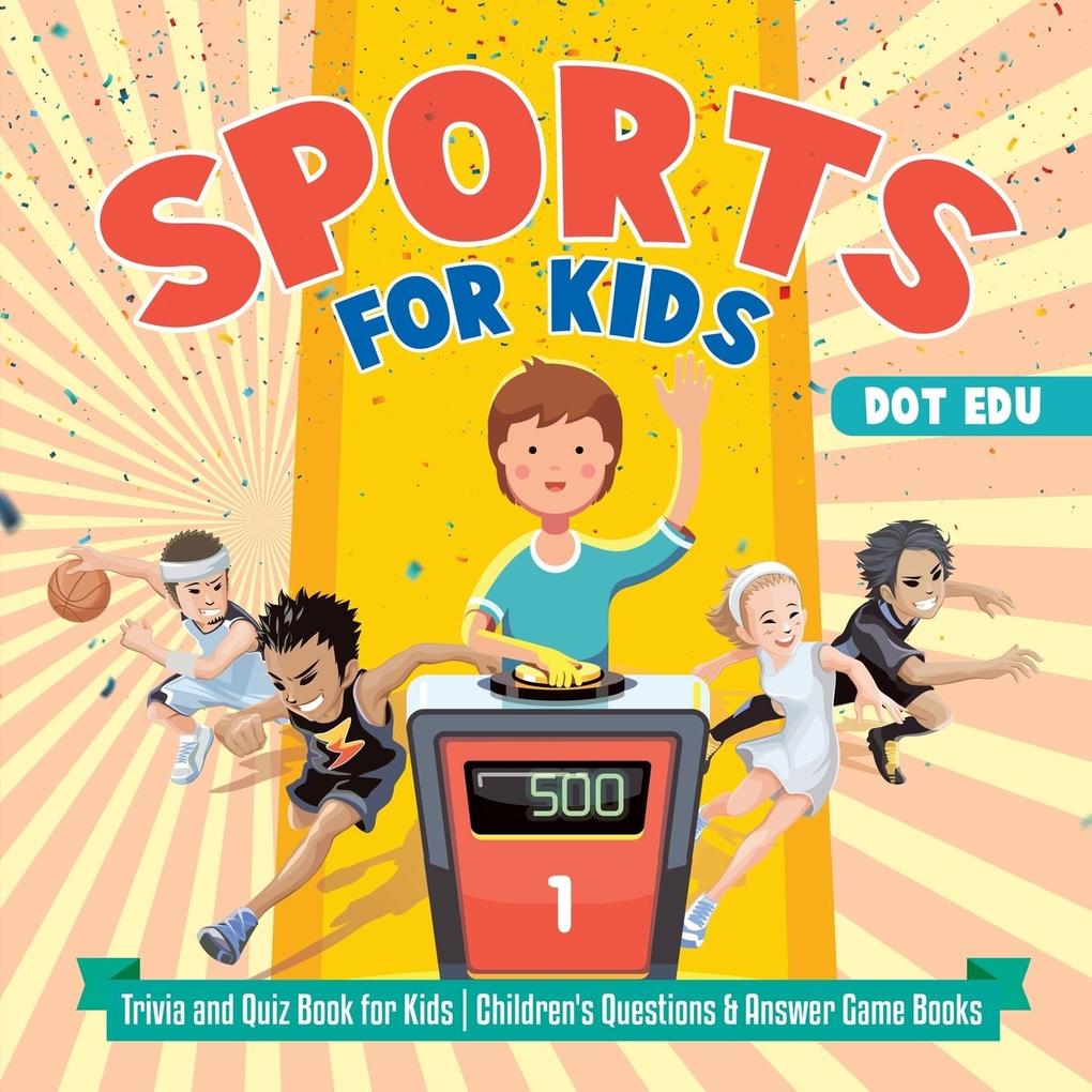 Sports for Kids | Trivia and Quiz Book for Kids | Children‘s Questions & Answer Game Books