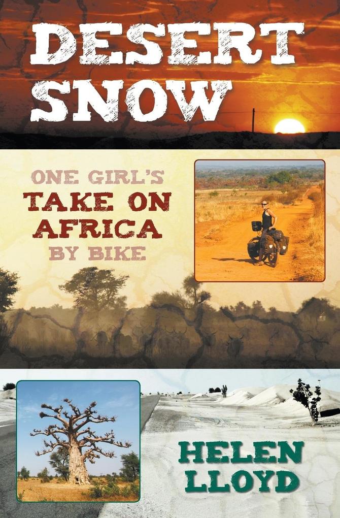 Desert Snow - One Girl‘s Take on Africa by Bike