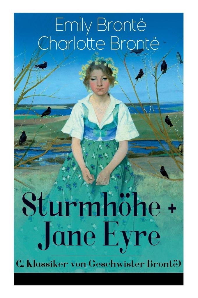 Sturmhöhe + Jane Eyre (2 Klassiker von Geschwister Brontë)