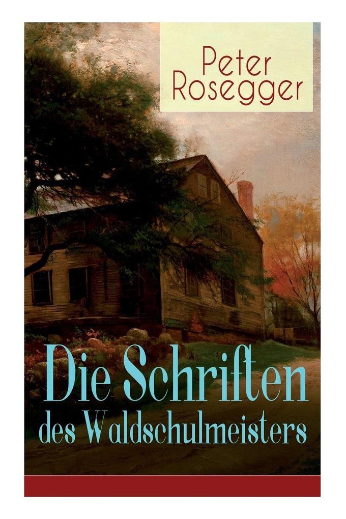 Die Schriften des Waldschulmeisters