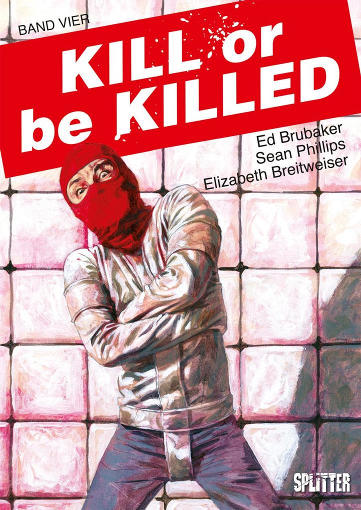 Splitter Verlag Kill Or Be Killed. Band 4
