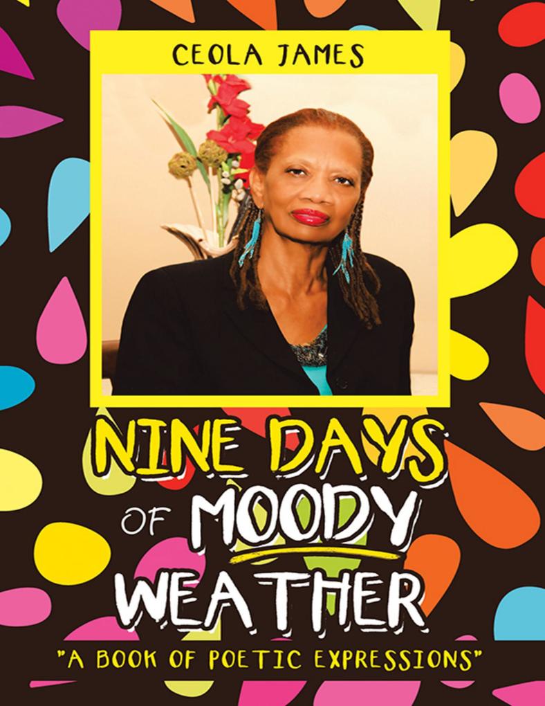 Nine Days of Moody Weather: A Book of Poetic Expressions