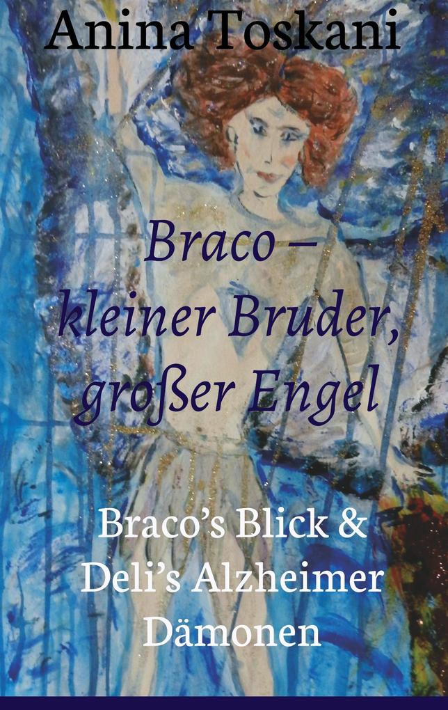 Braco - kleiner Bruder großer Engel