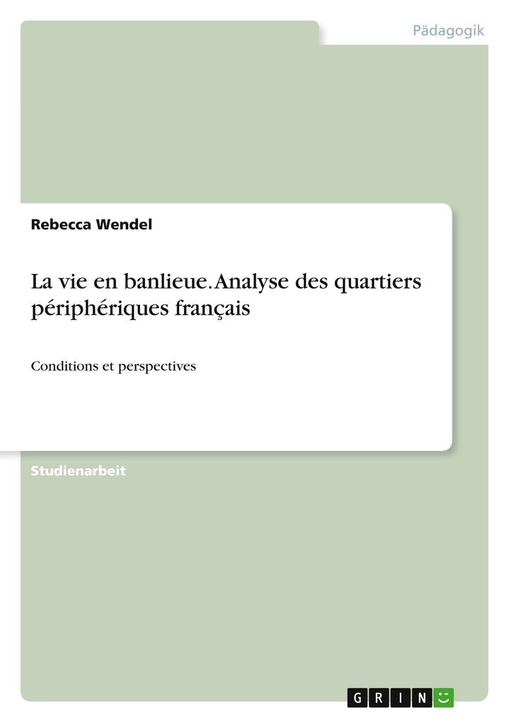 La vie en banlieue. Analyse des quartiers périphériques français