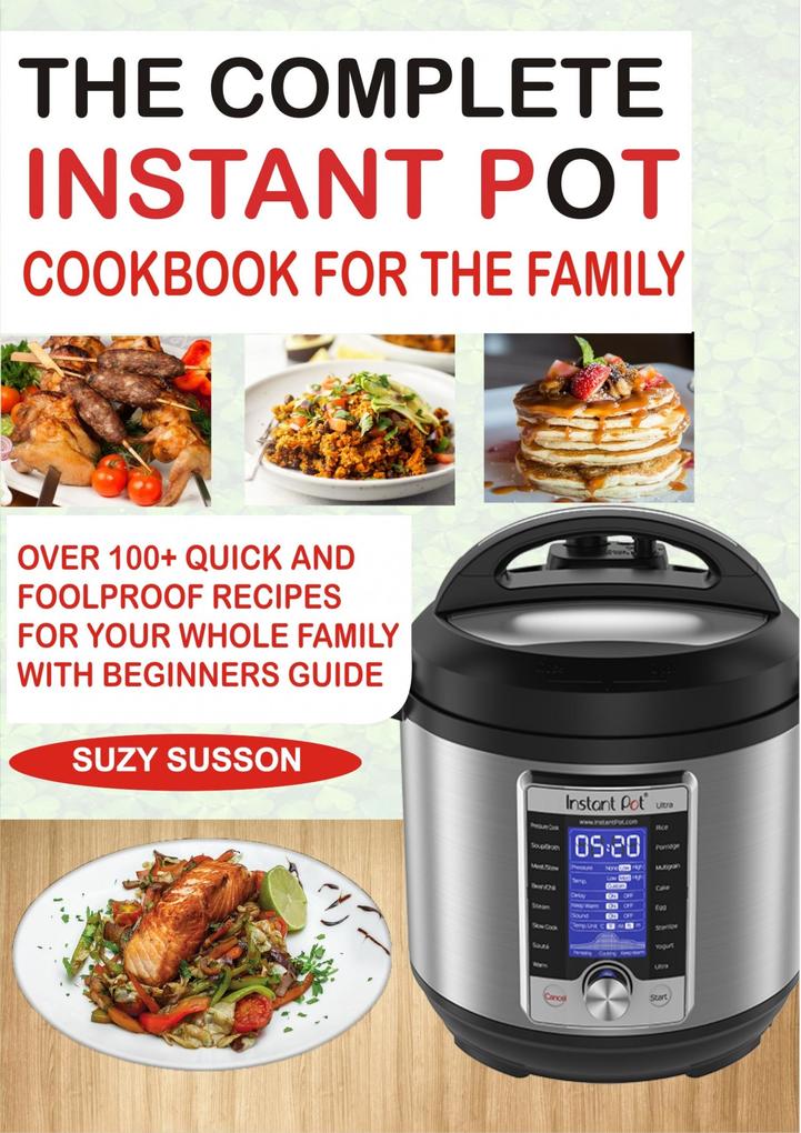 The Complete Instant Pot Cookbook for the Family