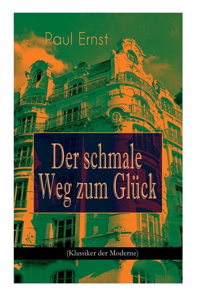 Der schmale Weg zum Glück (Klassiker der Moderne)