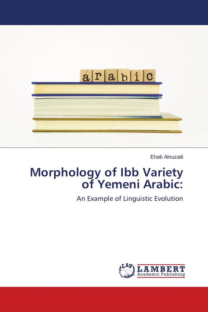 Morphology of Ibb Variety of Yemeni Arabic: