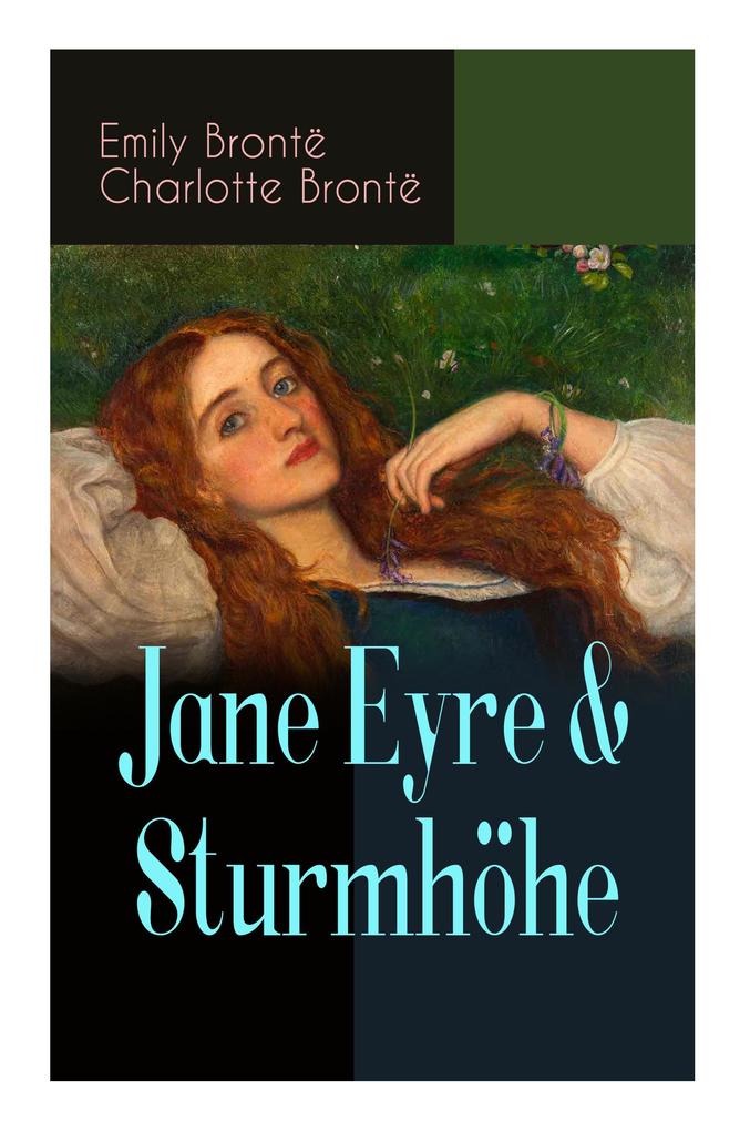Jane Eyre & Sturmhöhe: Die beliebtesten Liebesgeschichten der Weltliteratur - Charlotte Bronte