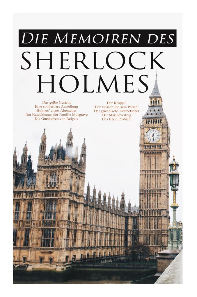 Die Memoiren des Sherlock Holmes: Silberstrahl Das gelbe Gesicht Eine sonderbare Anstellung Holmes‘ erstes Abenteuer Der Katechismus der Familie M