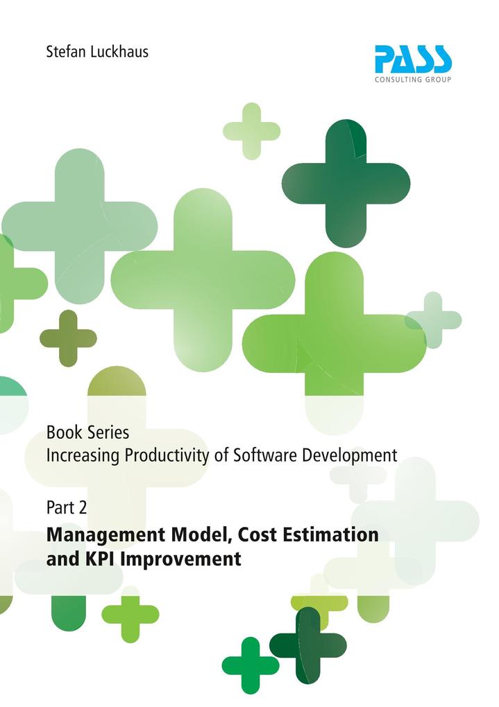 Book Series Increasing Productivity of Software Development Part 2: Management Model Cost Estimation and KPI Improvement