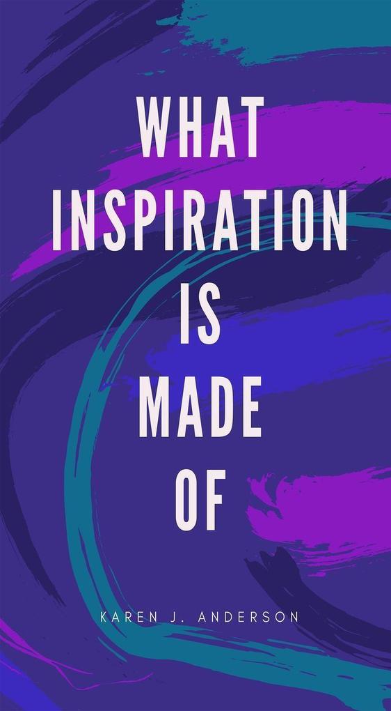 What Inspiration Is Made Of