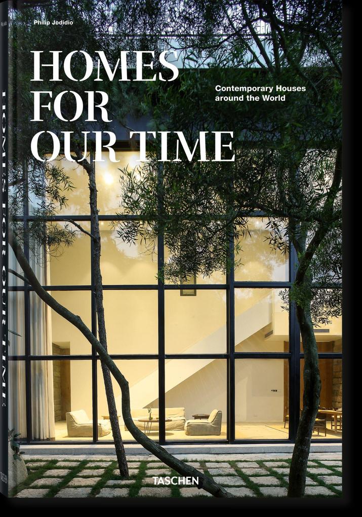 Homes For Our Time. Contemporary Houses around the World