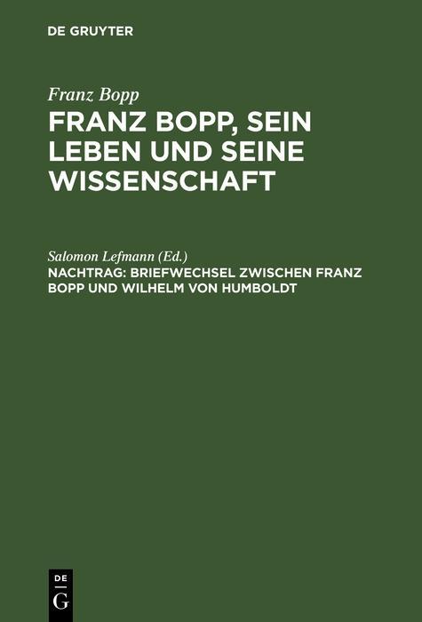 Briefwechsel zwischen Franz Bopp und Wilhelm von Humboldt