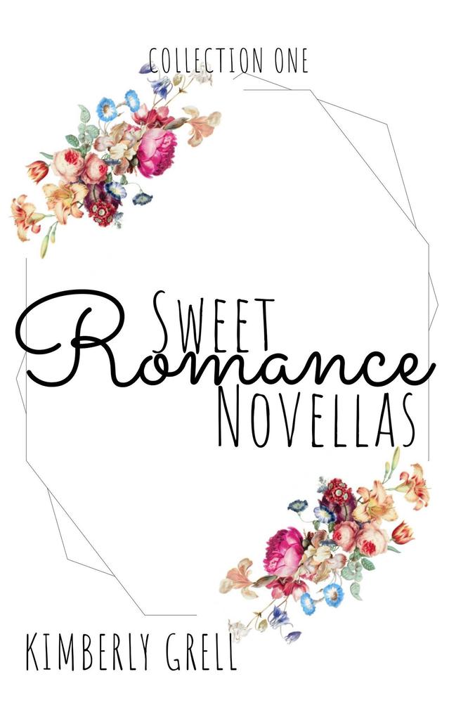 Sweet Romance Novellas Collection One