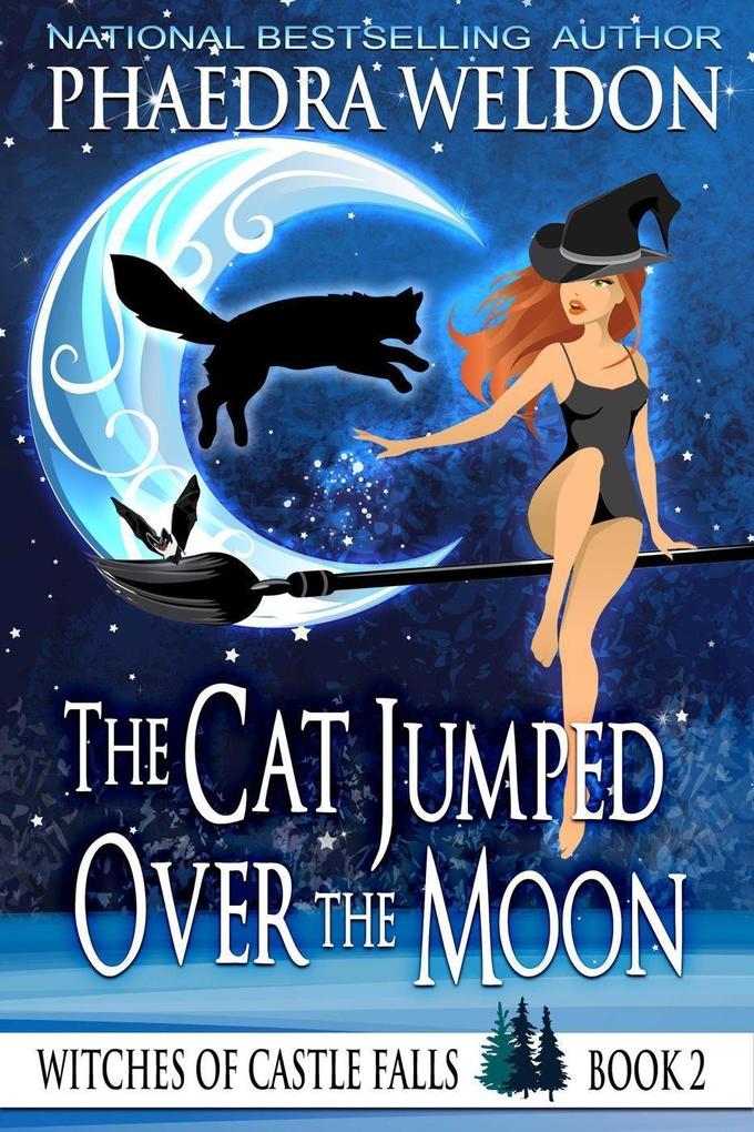 The Cat Jumped Over The Moon (The Witches Of Castle Falls #2)