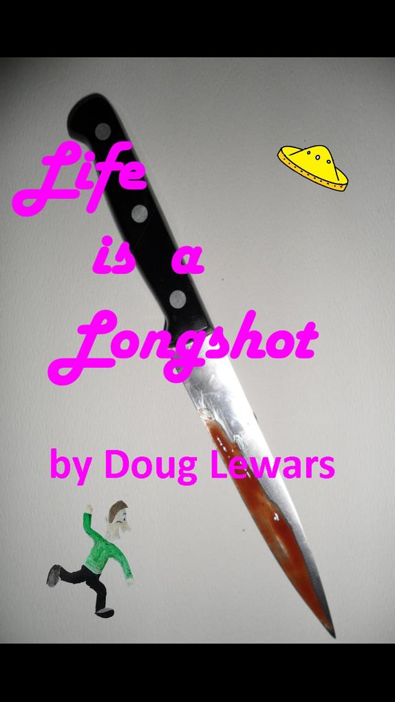 Life Is A Longshot (Buck Slade - World Famous Private Investigator #1)