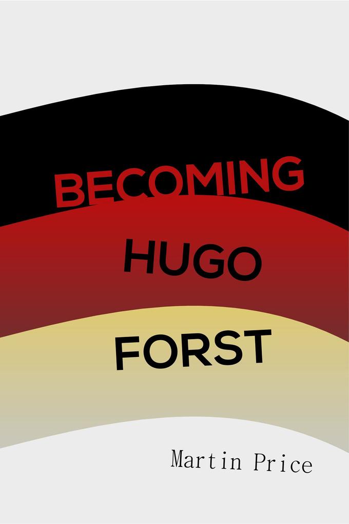 Becoming Hugo Forst