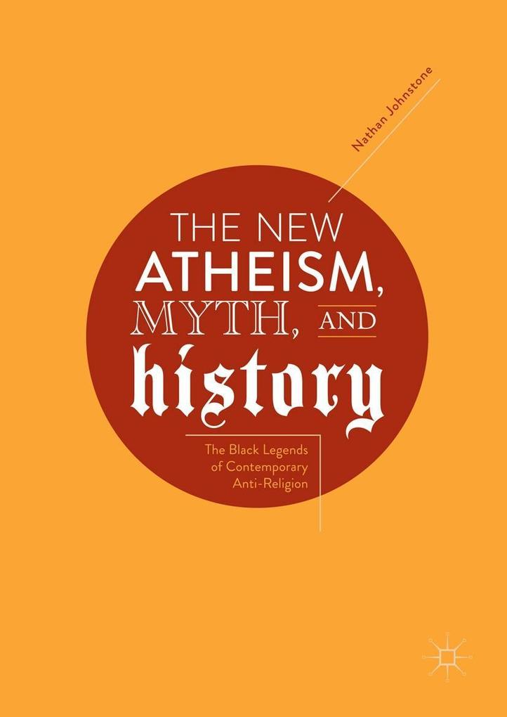 The New Atheism Myth and History