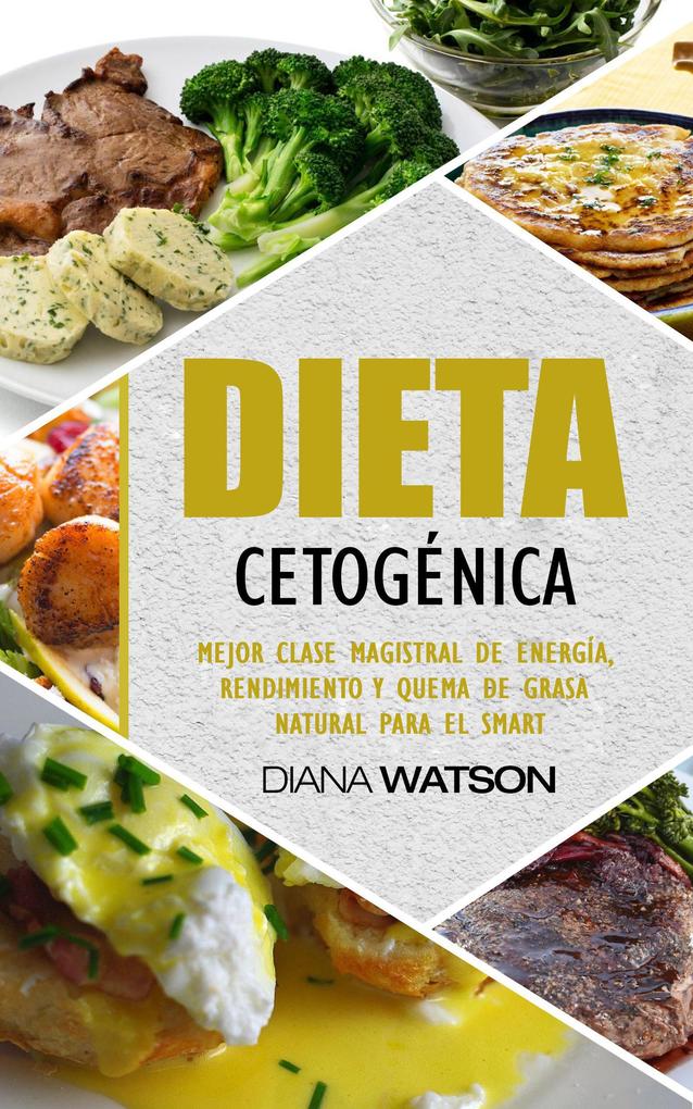 Dieta cetogénica: mejor energía rendimiento y masterclass quema de grasa natural para el Smart