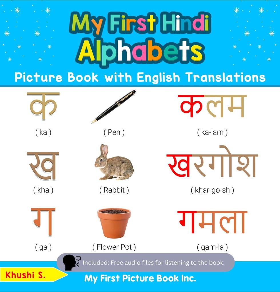 My First Hindi Alphabets Picture Book with English Translations (Teach & Learn Basic Hindi words for Children #1)