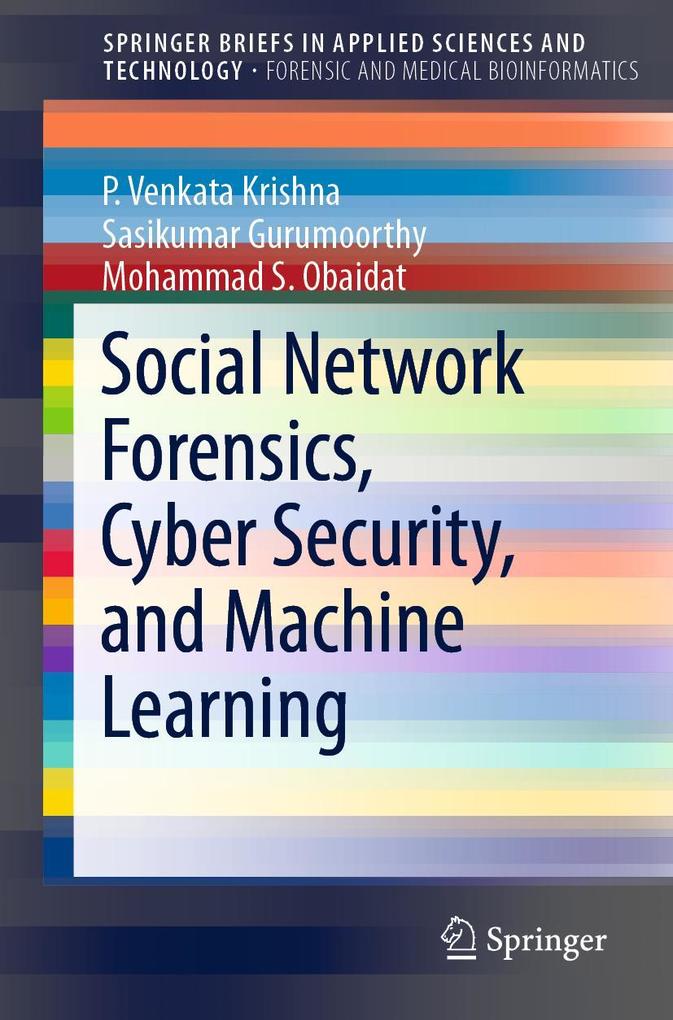 Social Network Forensics Cyber Security and Machine Learning