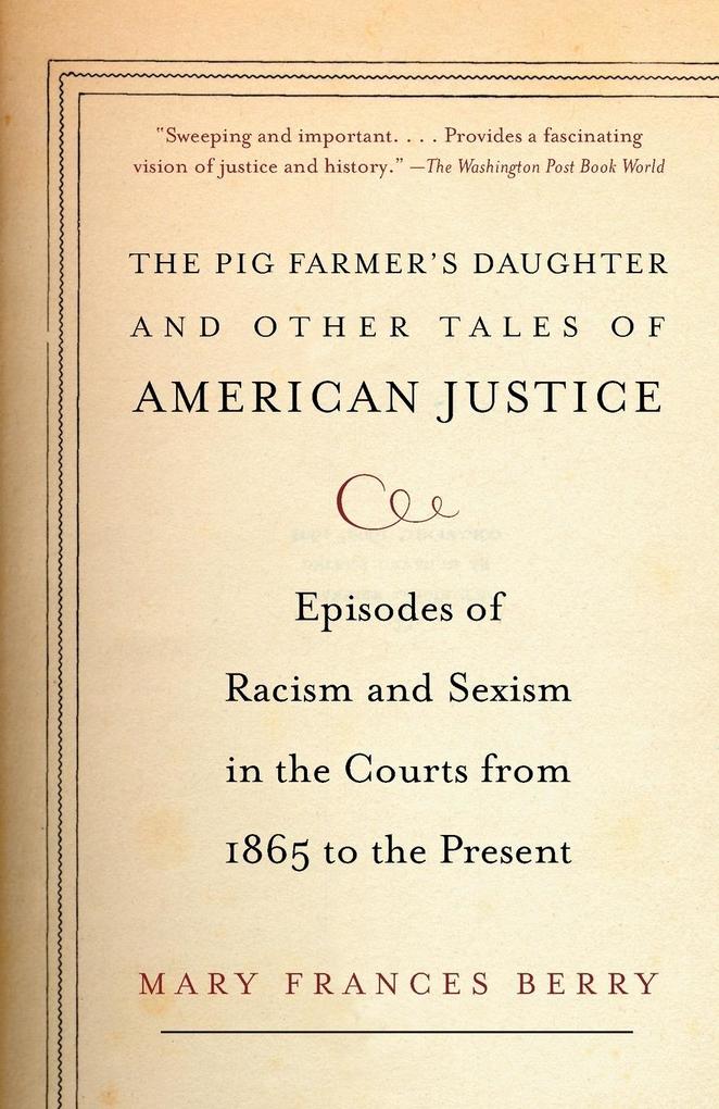 The Pig Farmer's Daughter and Other Tales of American Justice