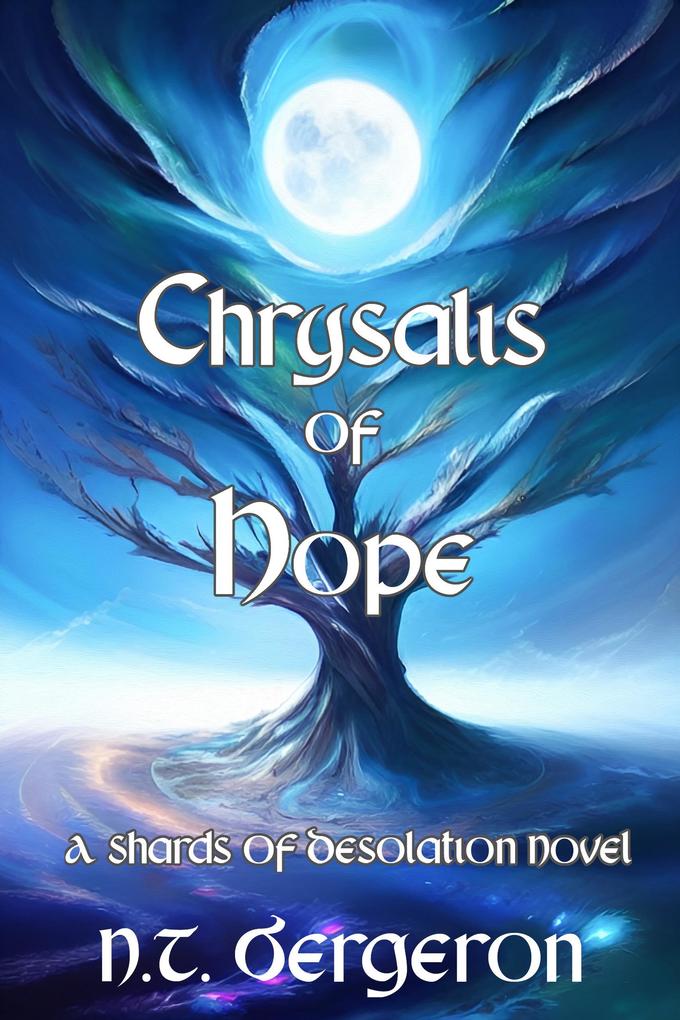 Chrysalis of Hope (Shards of Desolation #3)