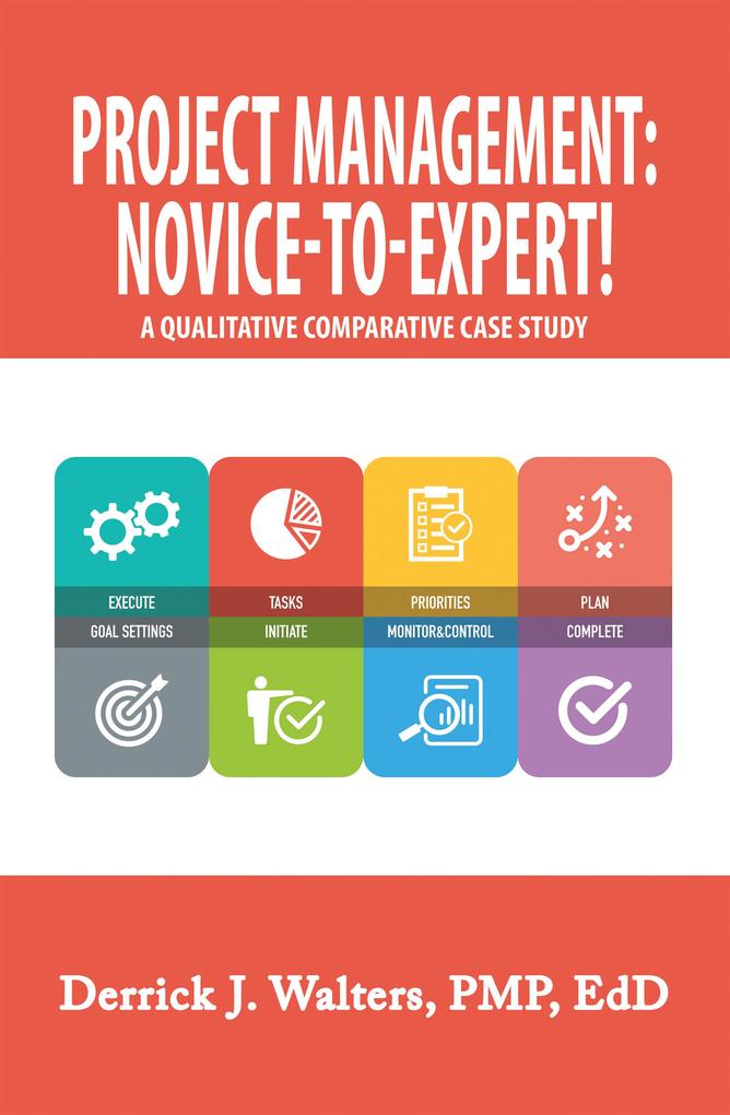 Project Management: Novice-To-Expert! a Qualitative Comparative Case Study