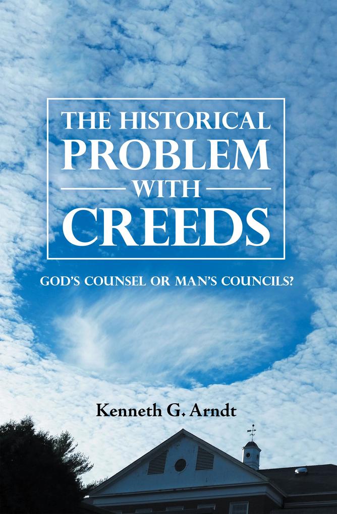 The Historical Problem with Creeds