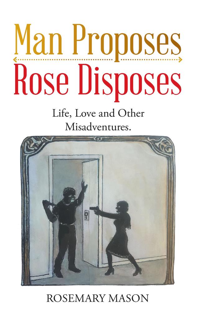 Man Proposes-Rose Disposes