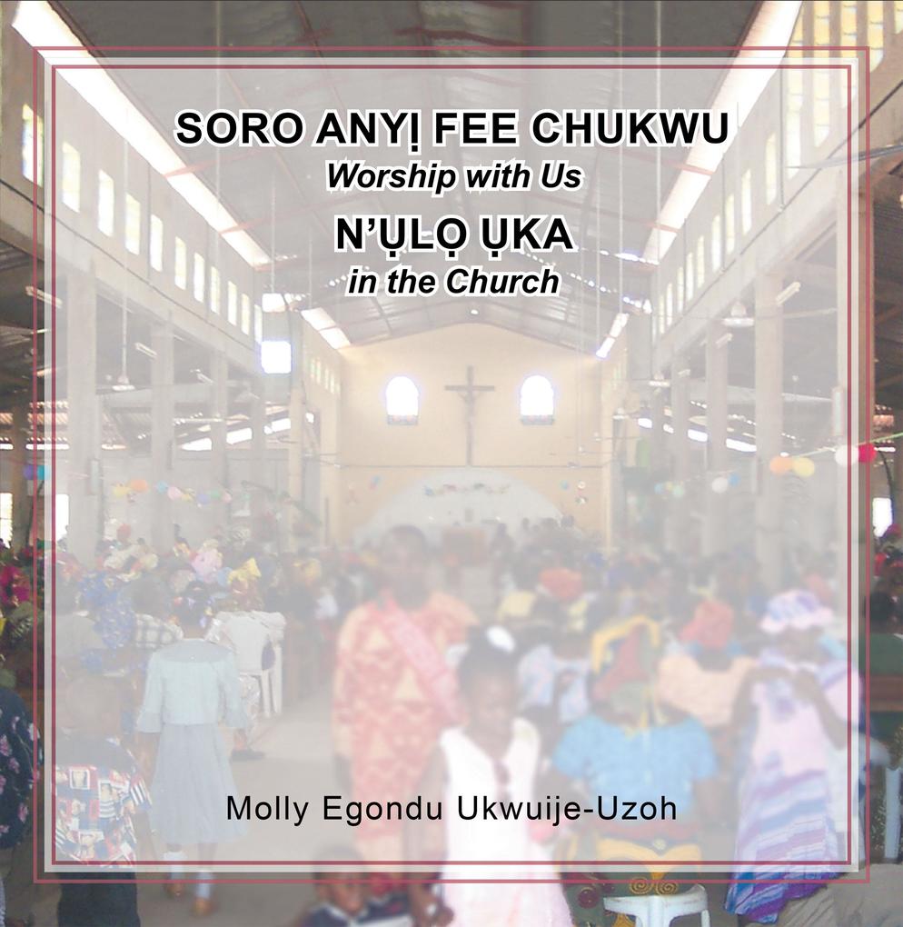 Soro Any Fee Chukwu N‘l Ka (Worship with Us in the Church)