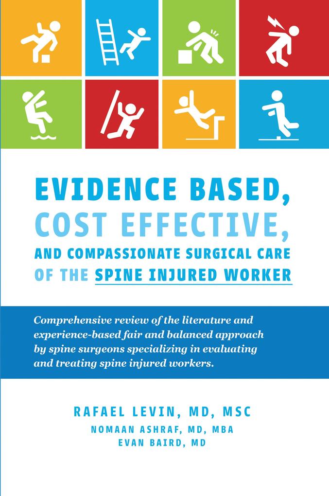 Evidence Based Cost Effective And Compassionate Surgical Care of the Spine Injured Worker