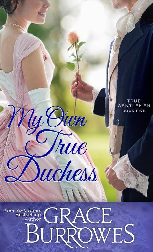 My Own True Duchess (The True Gentlemen #5)