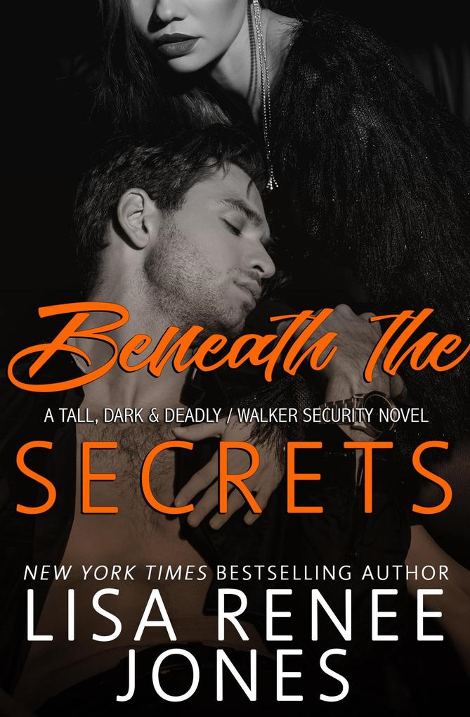 Beneath the Secrets (Tall Dark and Deadly #3)