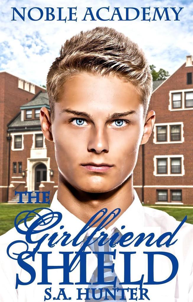 The Girlfriend Shield (Noble Academy #4)