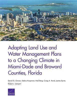 Adapting Land Use and Water Management Plans to a Changing Climate in Miami-Dade and Broward Counties Florida