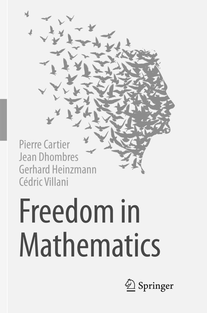 Freedom in Mathematics - Pierre Cartier/ Jean Dhombres/ Gerhard Heinzmann/ Cédric Villani