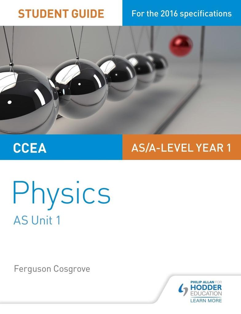 CCEA AS Unit 1 Physics Student Guide: Forces energy and electricity
