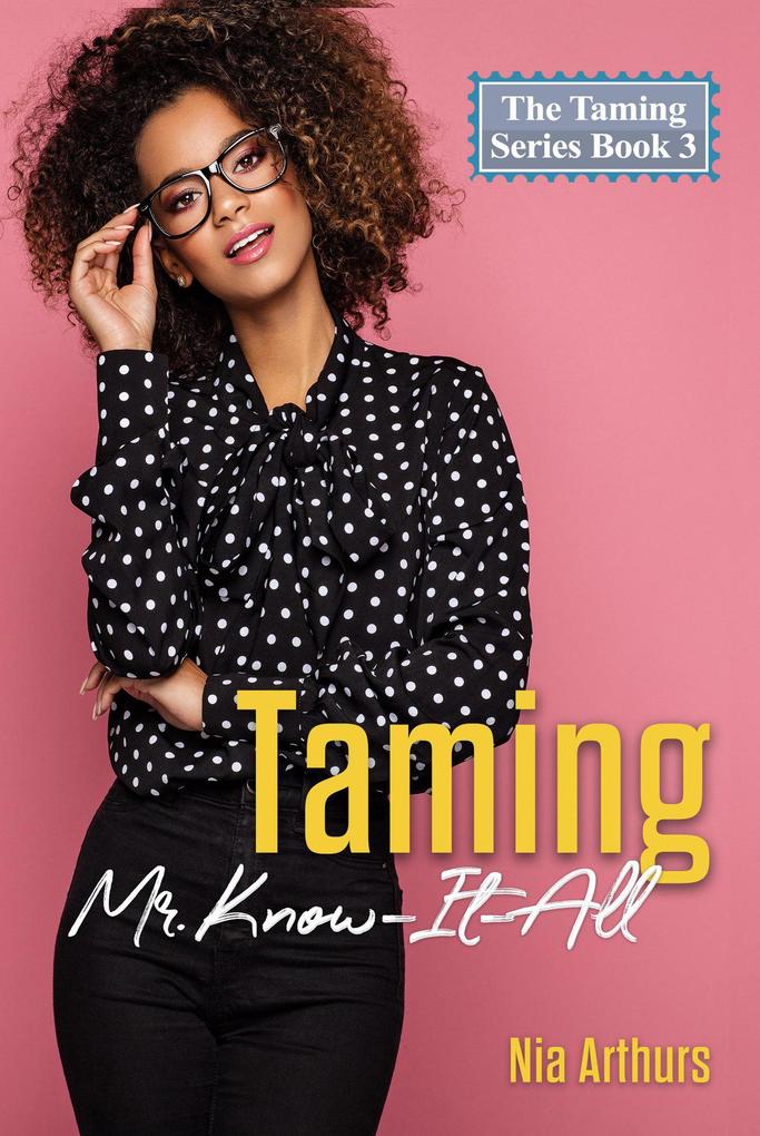 Taming Mr. Know-It-All (The Taming Series #3)