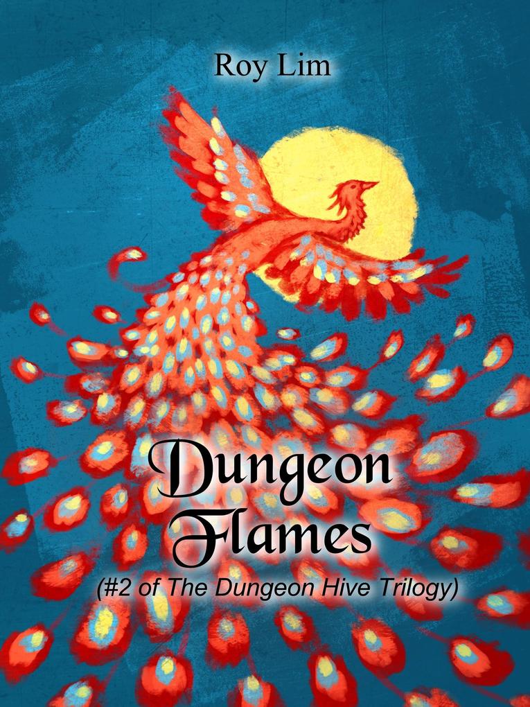 Dungeon Flames: #2 of the Dungeon Hive Trilogy