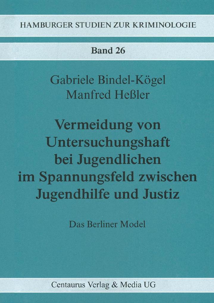 Vermeidung von Untersuchungshaft bei Jugendlichen im Spannungsfeld zwischen Jugendhilfe und Justiz