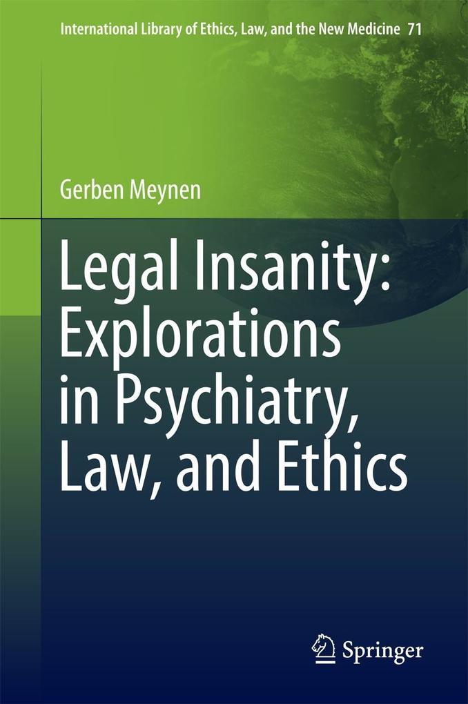 Legal Insanity: Explorations in Psychiatry Law and Ethics