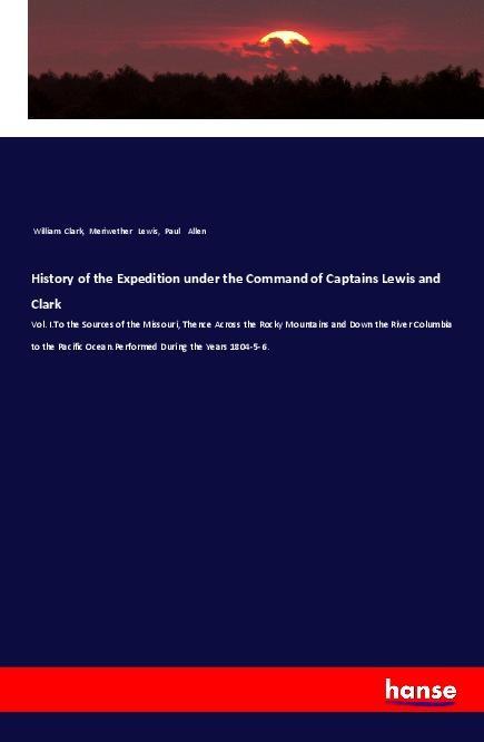 History Of The Expedition Under The Command Of Captains Lewis And Clark Buch Kartoniert William Clark Meriwether Lewis Paul Allen