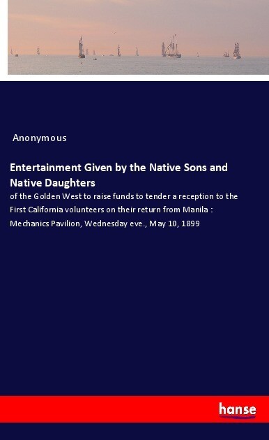 Entertainment Given by the Native Sons and Native Daughters