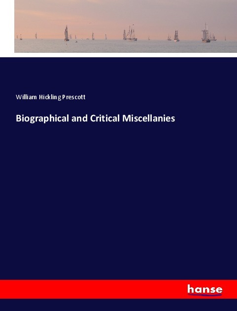 Biographical and Critical Miscellanies