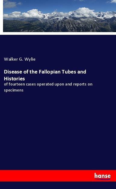 Disease of the Fallopian Tubes and Histories