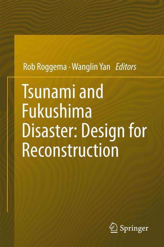 Tsunami and Fukushima Disaster:  for Reconstruction